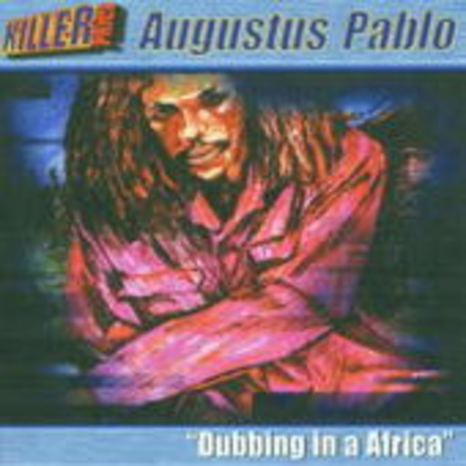 Augustus Pablo – Dubbing In A Africa