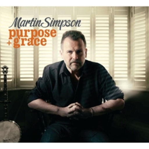Martin Simpson – Purpose & Grace