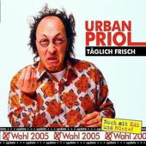 Urban Priol – Täglich frisch - Update Wahl 2005