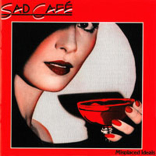 Sad Cafe – Misplaced Ideals