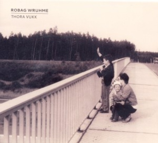 Robag Wruhme – Thora Vukk