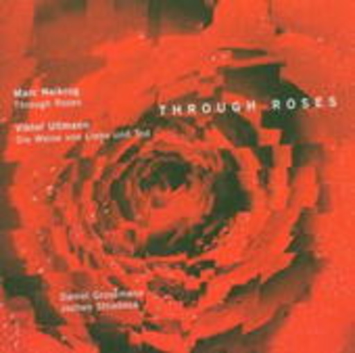 Daniel Grossmann/Jochen Striebeck – Through Roses