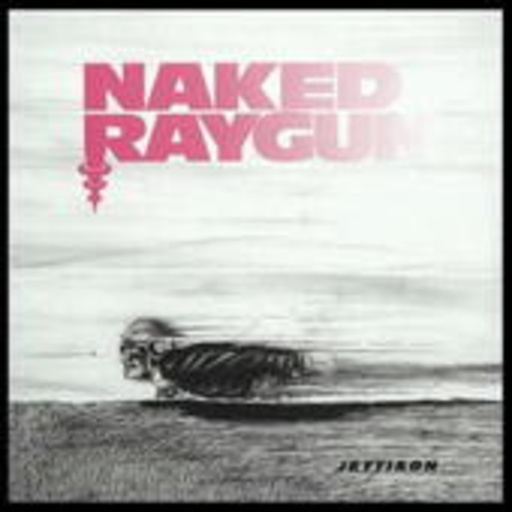 Naked Raygun – Jettison