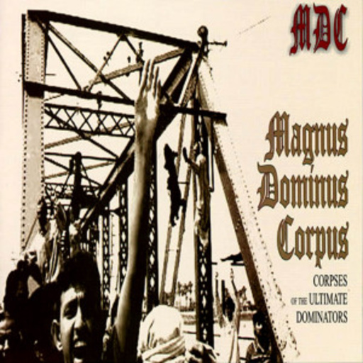 M.D.C. – Magnus Dominus Corpus