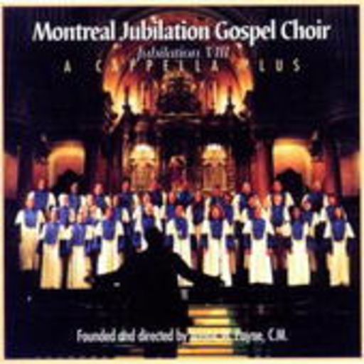 Montreal Jubilation Gospel Choir – A Cappella Plus