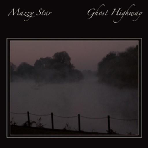 Mazzy Star – Ghost Highway