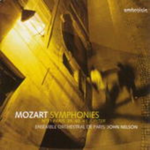 John Nelson/Ensemble Orchestral De Paris – Symphonien 31, 39, 40 & 41 'Jupiter
