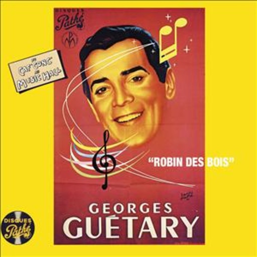 Georges Guetary – Du Caf' Conc' Au Music Hall - Robin Des Bois