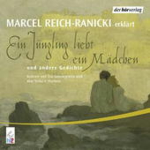 Marcel Reich-Ranicki – Ein Jüngling liebt ein Leben und andere Gedichte