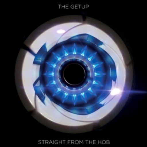 The Getup – Straight From The Hob