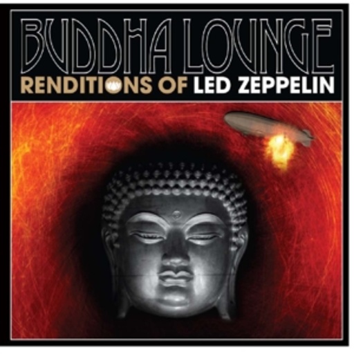 Diverse – Buddha Lounge - Renditions Of Led Zeppelin