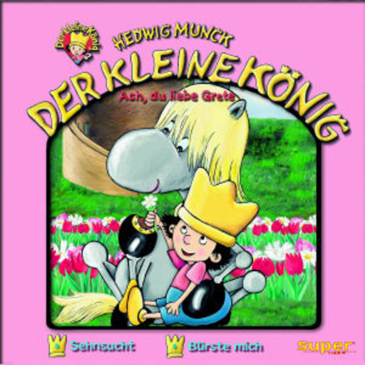 Diverse – Der kleine König Teil 8 - Ach, du liebe Grete