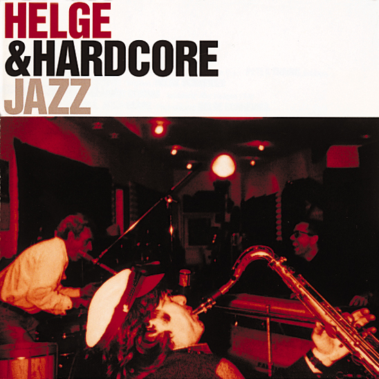 Helge Schneider & Hardcore – Jazz