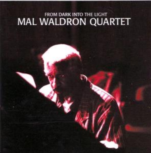 Mal Waldron Quartet – From Dark Into The Light