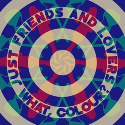 Just Friends And Lovers – What, Colour?