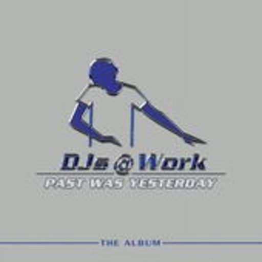 DJs @ Work – Past Was Yesterday