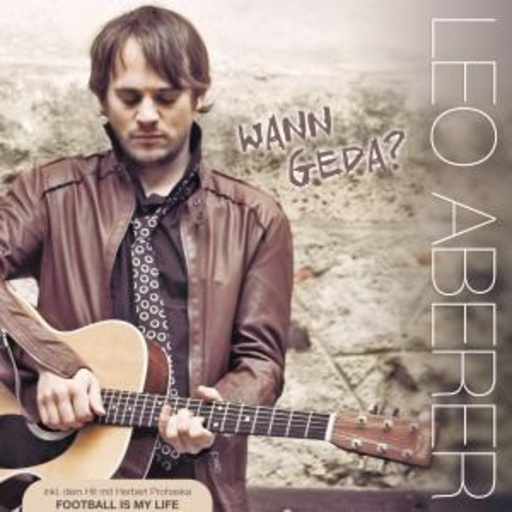 Leo Aberer – Wann geda?