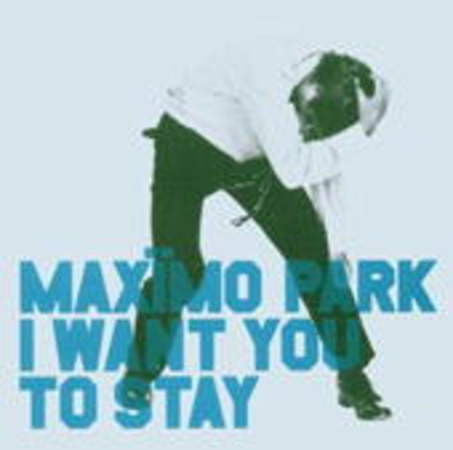Maximo Park – I Want You To Stay