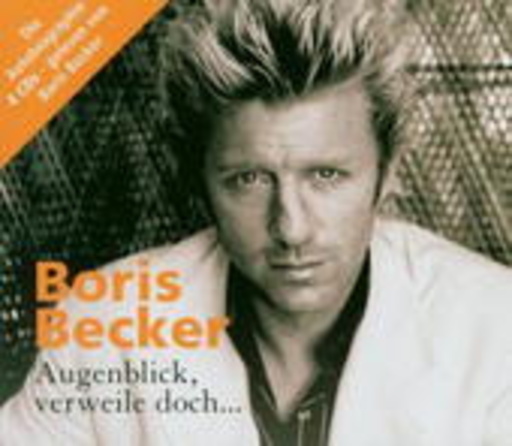 Boris Becker – Augenblick, verweile doch...