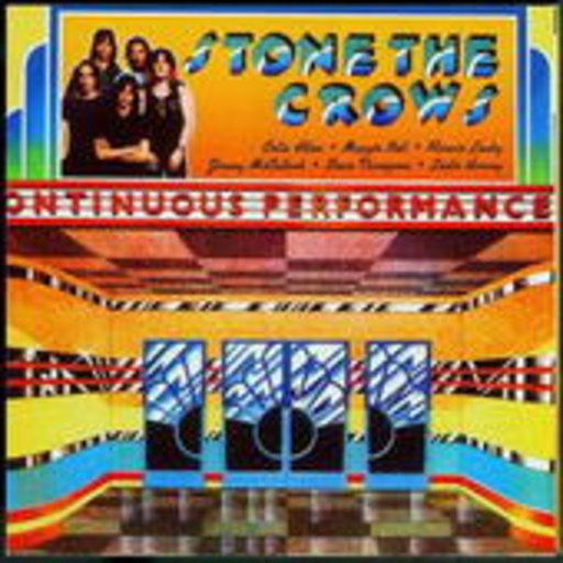 Stone The Crows – Ontinuous Performance