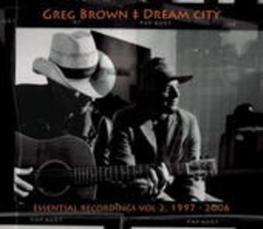 Greg Brown – Dream City - Essential Recordings Vol. 2
