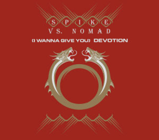 Spike vs. Nomad – ( I Wanna Give You) Devotion