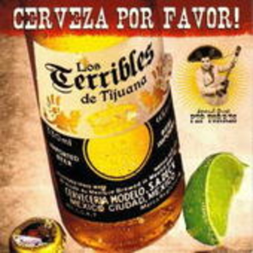 Le Terribles De Tijuana – Cherveza Por Favor!