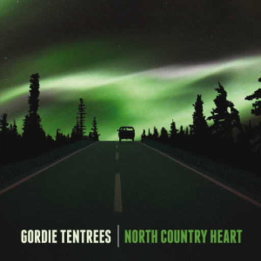 Gordie Tentrees – North Country Heart