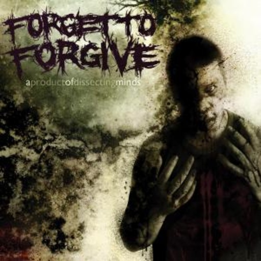 Forgettoforgive – A Product Of Dissecting Minds