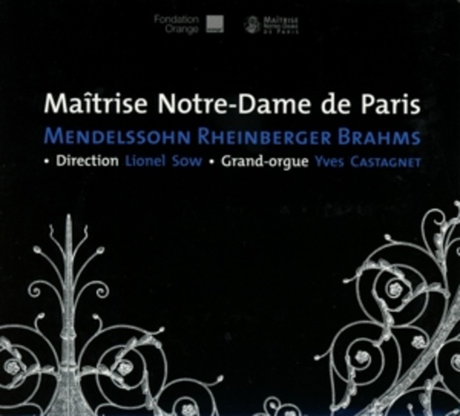 Maîtrise Notre-Dame De Paris – Mendelssohn/Rheinberger/Brahms