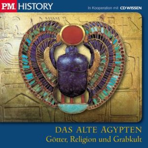 Christian Baumann/Dr. Sascha Priester – P.M. History - Das alte Ägypten: Götter, Religion und Grabkult
