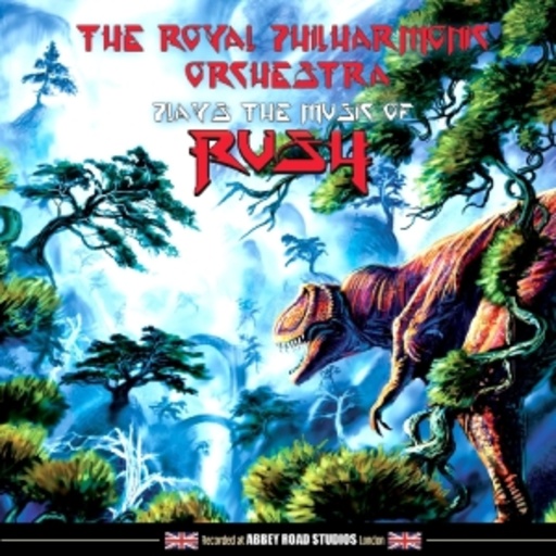 The Royal Philharmonic Orchestra – The Royal Philharmonic Orchestra Plays The Music Of Rush