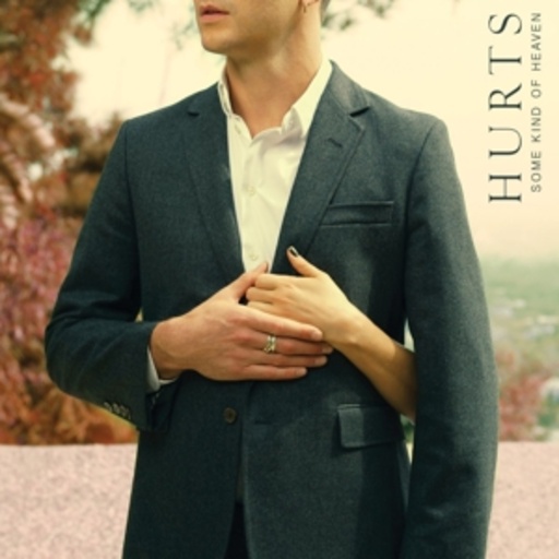 Hurts – Some Kind Of Heaven