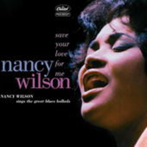 Nancy Wilson – Save Your Love For Me