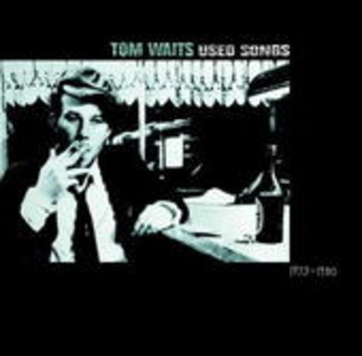 Tom Waits – Used Songs (1973-1980)