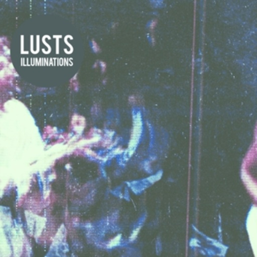 Lusts – Illuminations