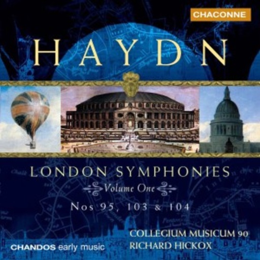 Richard Hickox/Collegium Musicum 90 – London Symphonies Nos 95, 103 & 104 - Volume One