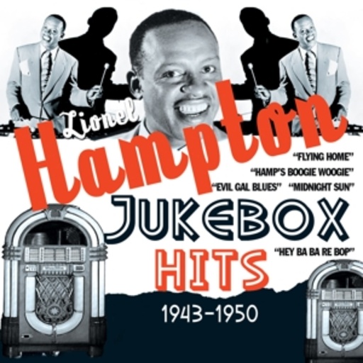 Lionel Hampton – Jukebox Hits: 1943-1950