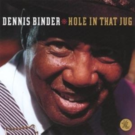 Dennis Binder – Hole In That Jug