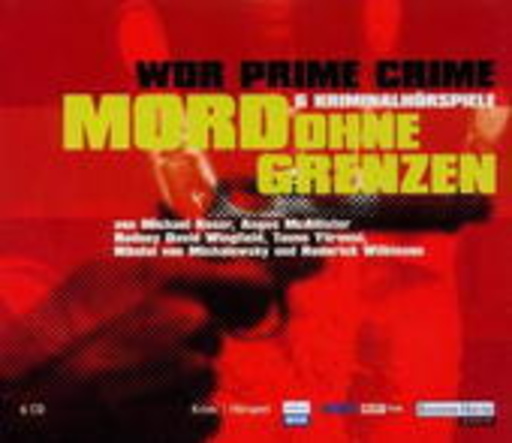 Diverse – WDR Prime Crime - 6 Kriminalhörspiele - Mord ohne Grenzen
