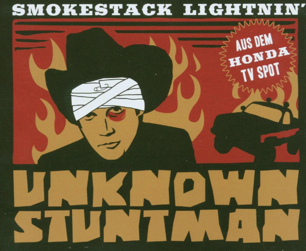 Smokestack Lightnin' – Unknown Stuntman