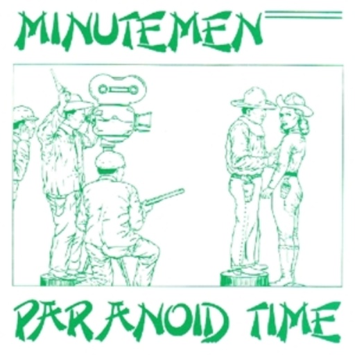 Minutemen – Paranoid Time
