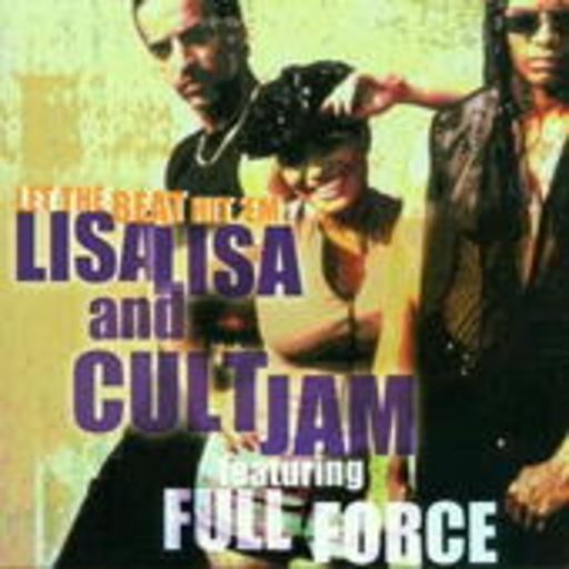 Lisa Lisa And Cult Jam feat. Full Force – Let The Beat Hit 'Em