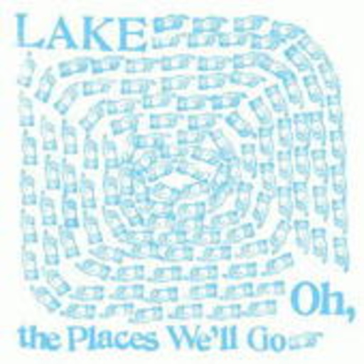 L.A.K.E. – Oh, The Places We'll Go