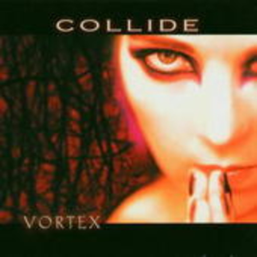 Collide – Vortex