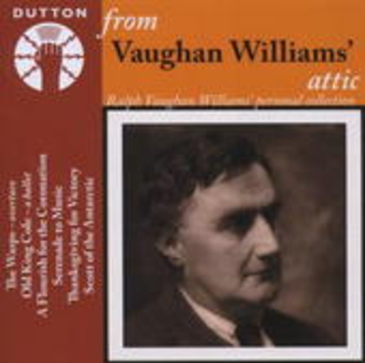 Diverse – From Vaughan Williams' Attic - Ralph Vaughan Williams' Personal Collection