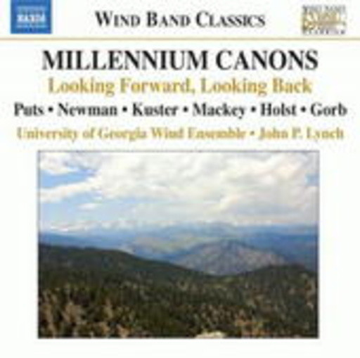 University Of Georgia Wind Ensemble – Millenium Canons - Looking Forward, Looking Back
