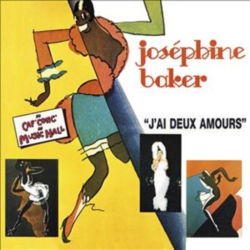 Joséphine Baker – Du Caf' Conc' Au Music Hall - J'ai Deux Amours