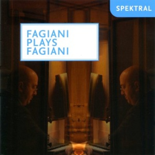 Eugenio Maria Fagiani – Fagiani Plays Fagiani