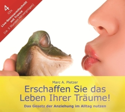 Marc A. Pletzer – Erschaffen Sie das Leben Ihrer Träume!
